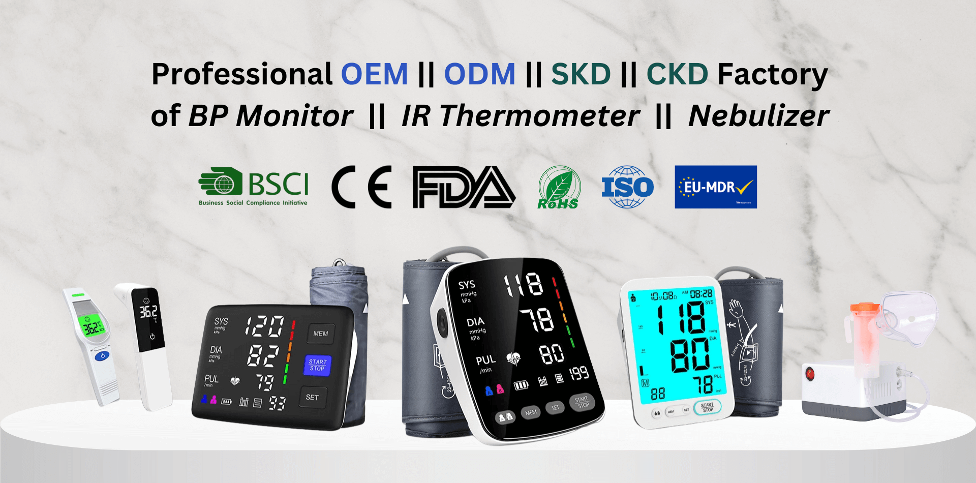 Professional oEM II ODM Il SKD Il CKD Factory of BP Monitor ll IR Thermometer ll Nebulizer